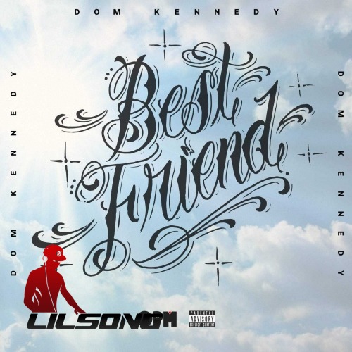 Dom Kennedy - Best Friend